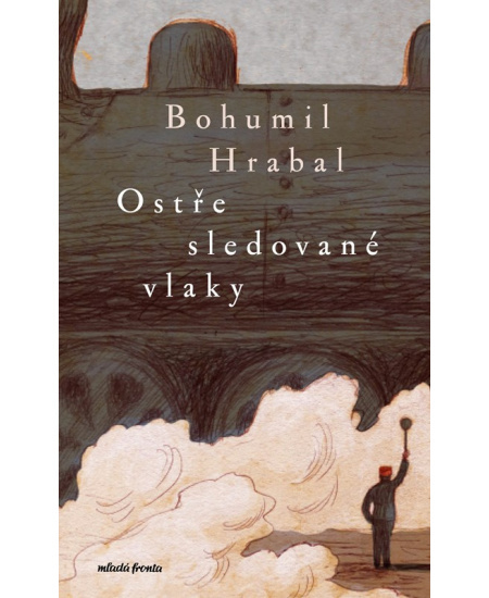 Ostře sledované vlaky - Bohumil Hrabal