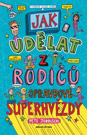 Jak udělat z rodičů opravdové superhvězdy - Pete Johnson