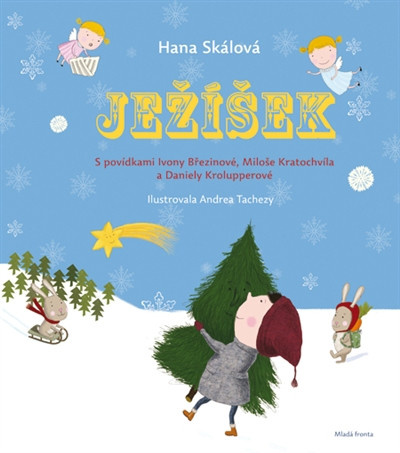 Ježíšek - Miloš Kratochvíl, Daniela Krolupperová, Hana Skálová, Ivona Březinová