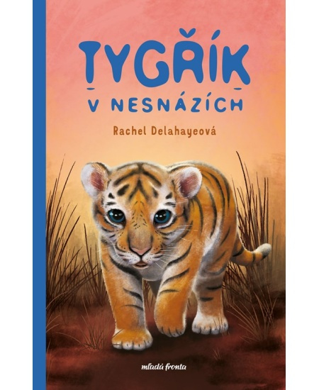 Tygřík v nesnázích - Rachel Delahayeová
