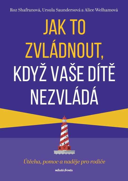 Jak to zvládnout, když vaše dítě nezvládá -  Roz Shafran