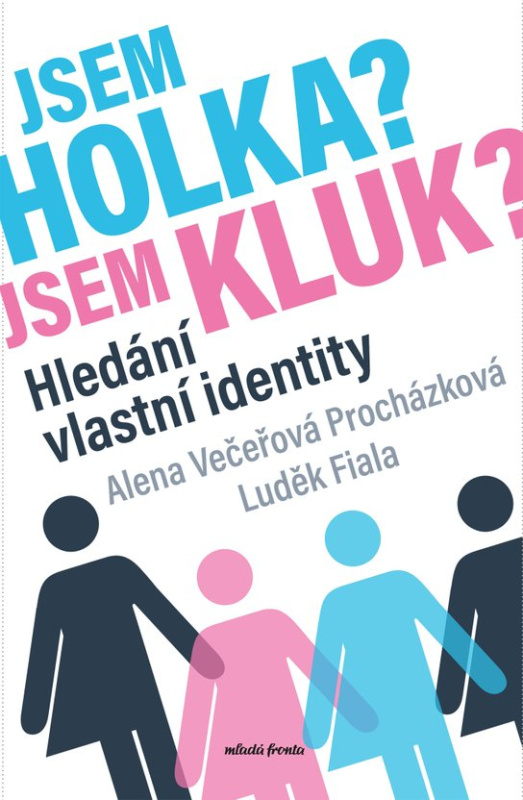 Jsem holka? Jsem kluk? -  Alena Večeřová-Procházková