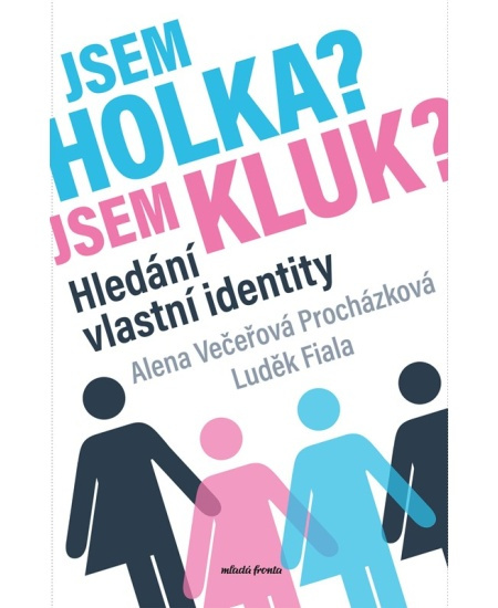 Jsem holka? Jsem kluk? - Luděk Fiala, Alena Večeřová-Procházková