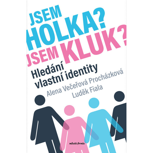 Jsem holka? Jsem kluk? - Luděk Fiala, Alena Večeřová-Procházková