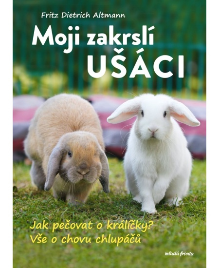 Moji zakrslí ušáci - Fritz Dietrich Altmann