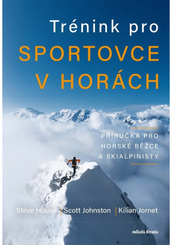 Trénink pro sportovce v horách - Scott Johnston, Kilian Jornet, Steve House