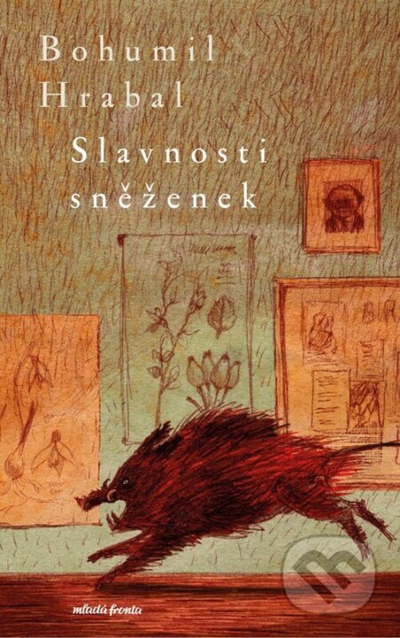 Slavnosti sněženek - Bohumil Hrabal