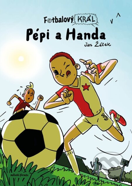 Fotbalový král: Pépi a Handa - Jan Žáček