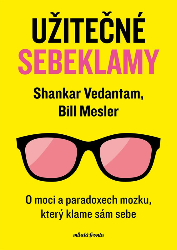 Užitečné sebeklamy - Bill Mesler, Shankar Vedantam