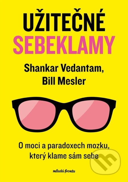 Užitečné sebeklamy - Bill Mesler, Shankar Vedantam