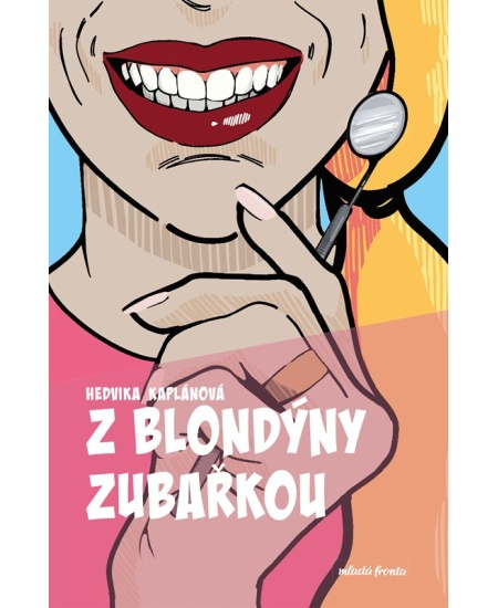 Z blondýny zubařkou - Hedvika Kaplánová