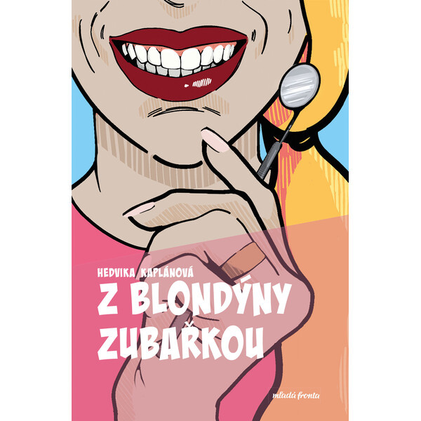 Z blondýny zubařkou - Hedvika Kaplánová