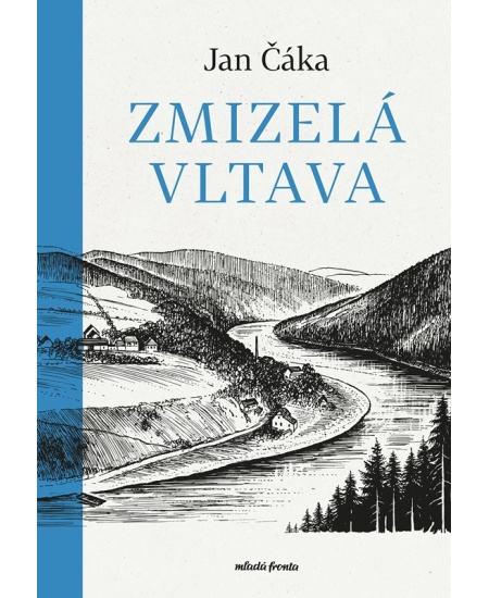 Zmizelá Vltava - Jan Čáka