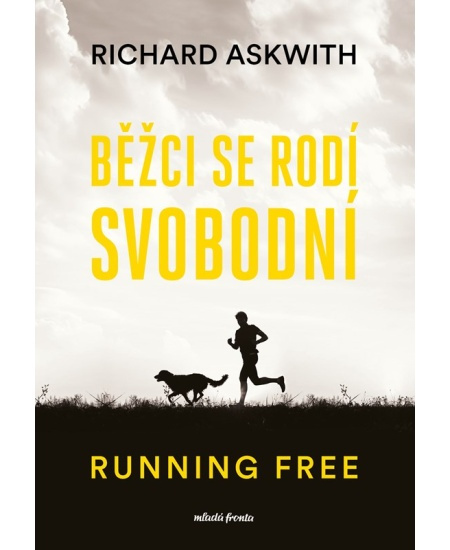 Běžci se rodí svobodní - Richard Askwith