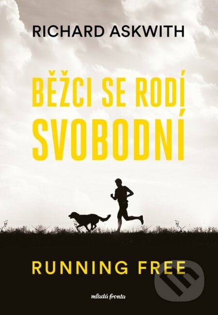 Běžci se rodí svobodní - Richard Askwith