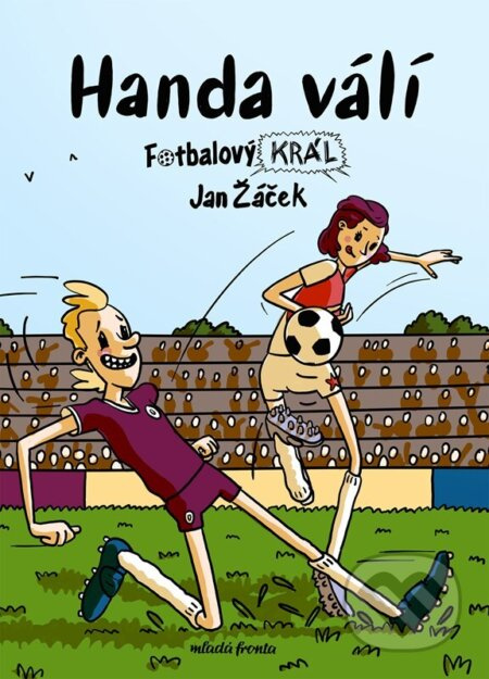 Fotbalový král: Handa válí - Jan Žáček