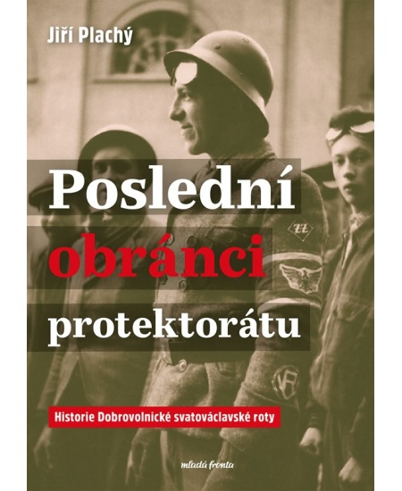 Poslední obránci protektorátu  Mladá fronta