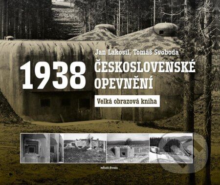 Československé opevnění 1938 (Velká obrazová kniha)