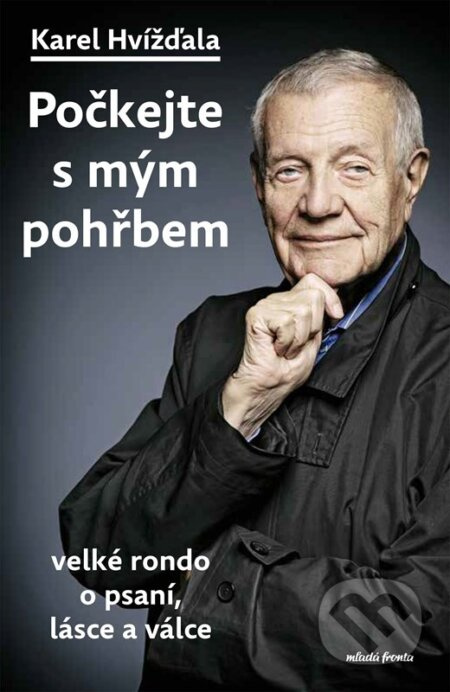 Počkejte s mým pohřbem - Karel Hvížďala