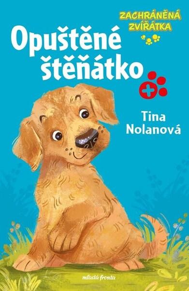 Zachráněná zvířátka: Opuštěné štěňátko - Tina Nolan