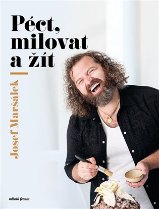 Péct, milovat a žít - Josef Maršálek