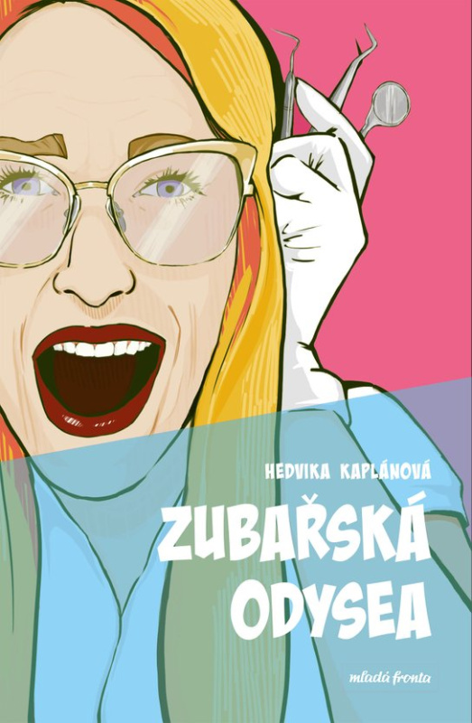 Zubařská odysea -  MDDr Hedvika Kaplánová