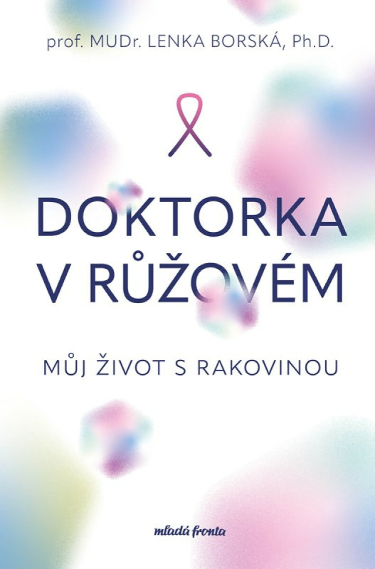 Doktorka v růžovém (Můj život s rakovinou) - Lenka Borská