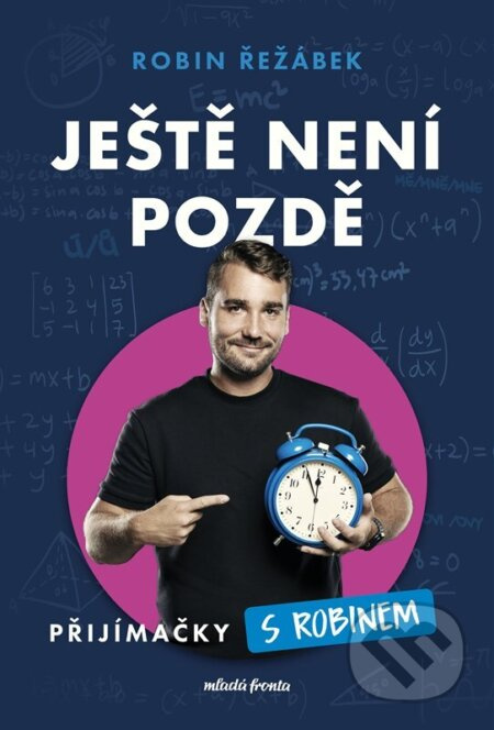 Ještě není pozdě (Přijímačky s Robinem) - Robin Řežábek