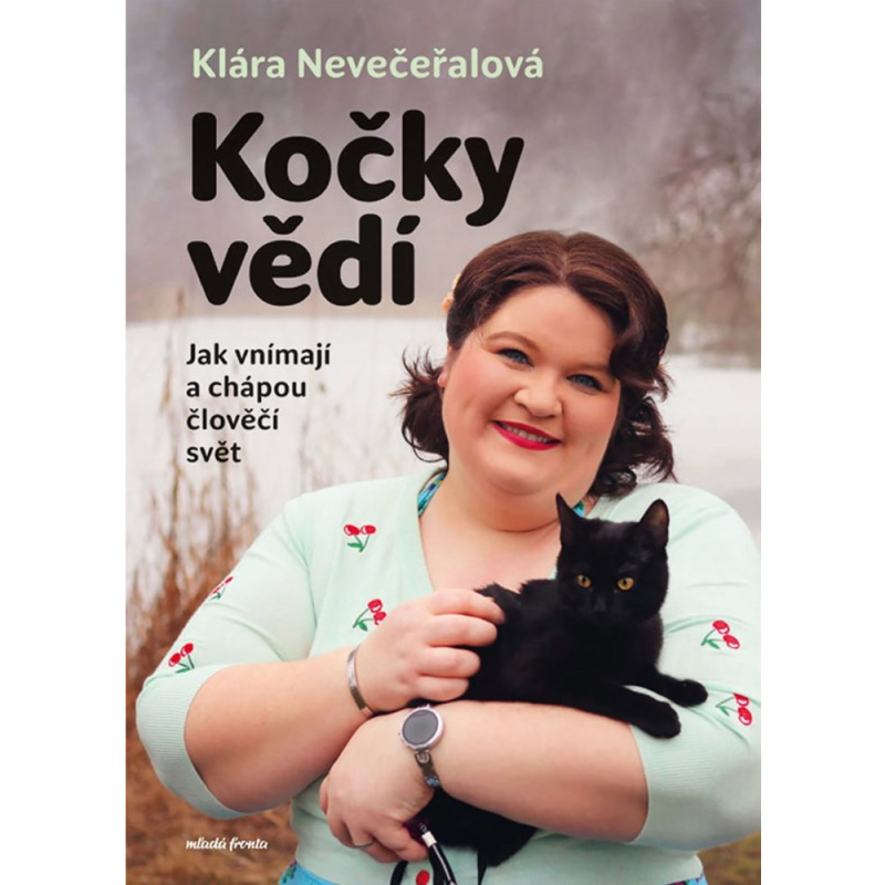 Kočky vědí (Jak vnímají a chápou člověčí světt) - Klára Nevečeřalová Vodičková