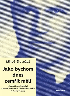 Jako bychom dnes zemřít měli - Miloš Doležal