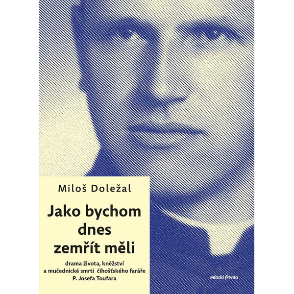 Jako bychom dnes zemřít měli