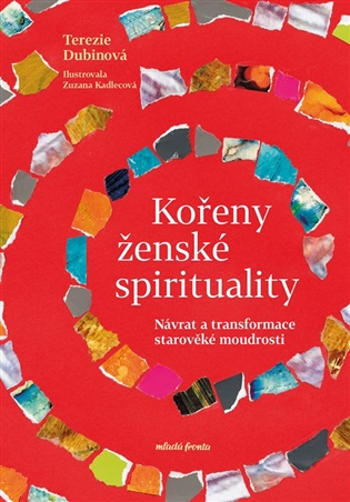 Kořeny ženské spirituality (Návrat a transformace starověké moudrosti)