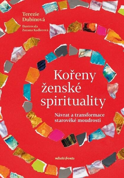 Kořeny ženské spirituality (Návrat a transformace starověké moudrosti)