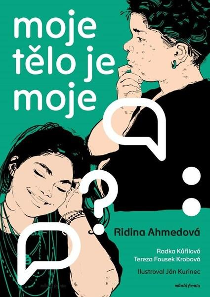 Moje tělo je moje - Ridina Ahmedová, Radka Kůřilová
