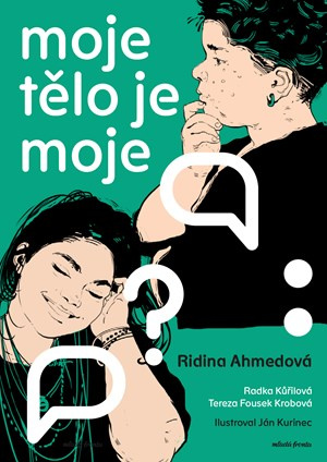 Moje tělo je moje - Ridina Ahmedová, Radka Kůřilová