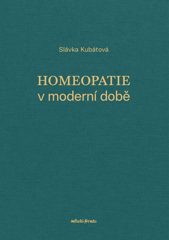 Homeopatie v moderní době - Slávka Kubátová