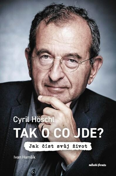 Tak o co jde? (Jak číst svůj život) - Cyril Höschl, Ivan Hamšík - kniha z kategorie Psychologie