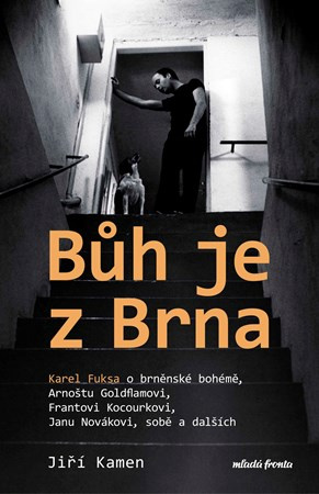 Bůh je z Brna - Jiří Kamen, Karel Fuksa,Bůh je z Brna - Jiří Kamen, Karel Fuksa