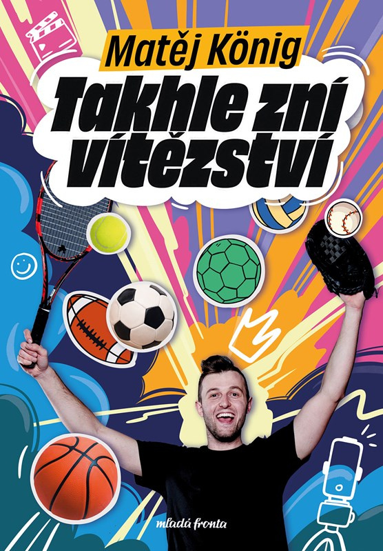 Takhle zní vítězství (Sportuj s Matějem) - Matěj König,Takhle zní vítězství (Sportuj s Matějem) - Matěj König