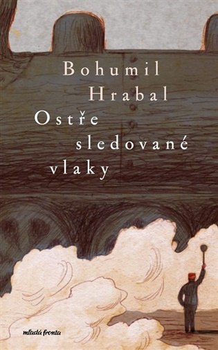 Ostře sledované vlaky -  Bohumil Hrabal