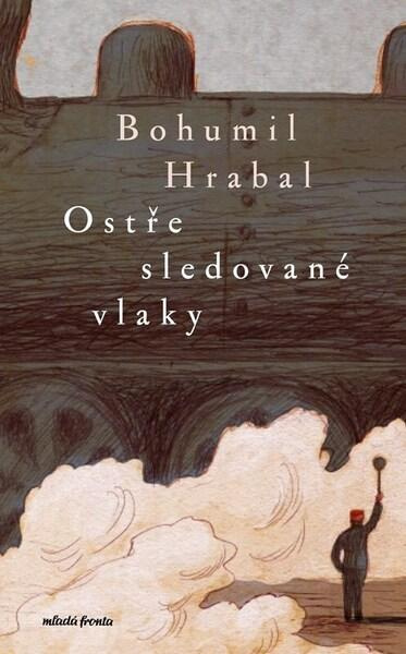 Ostře sledované vlaky -  Bohumil Hrabal