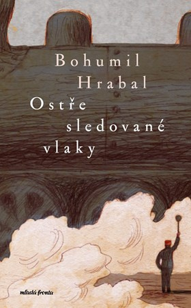 Ostře sledované vlaky -  Bohumil Hrabal