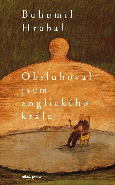 Obsluhoval jsem anglického krále -  Bohumil Hrabal