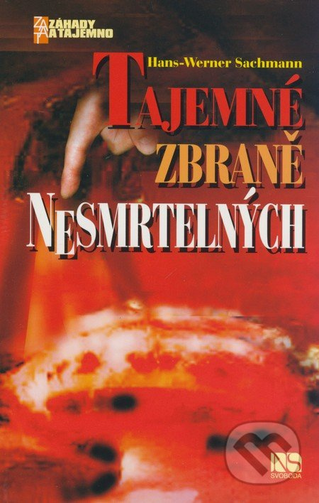 Tajemné zbraně nesmrtelných - Hans-Werner Sachmann