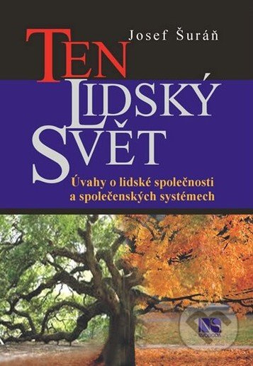 Ten lidský svět (Úvahy o lidské společnosti s společenských systémech) - kniha z kategorie Politologie a politika