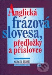Anglická frázová slovesa, předložky a příslovce - Sergej Tryml - kniha z kategorie Odborné a naučné