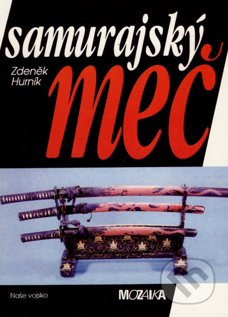 Samurajský meč - Zdeněk Hurník - kniha z kategorie Bojová umění