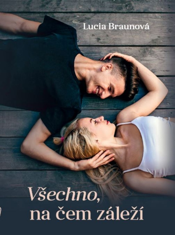 Všechno, na čem záleží - Lucia Braunová