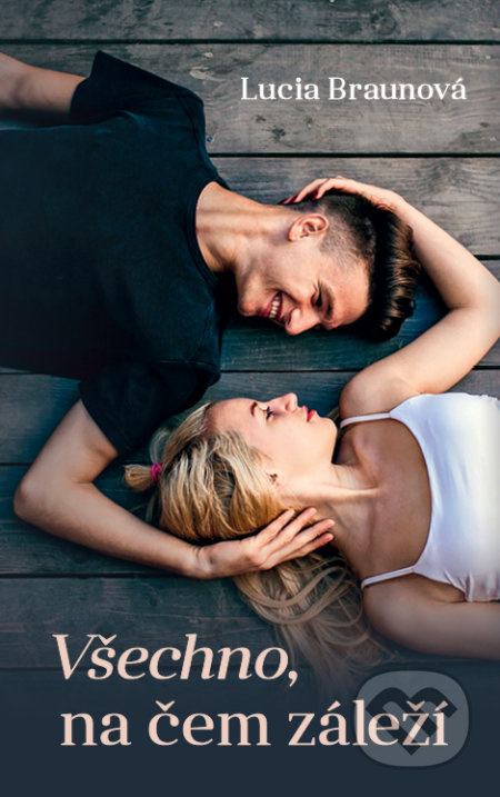 Všechno, na čem záleží - Lucia Braunová