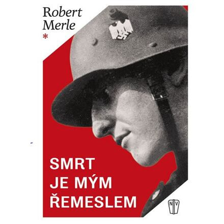 Smrt je mým řemeslem - Robert Merle
